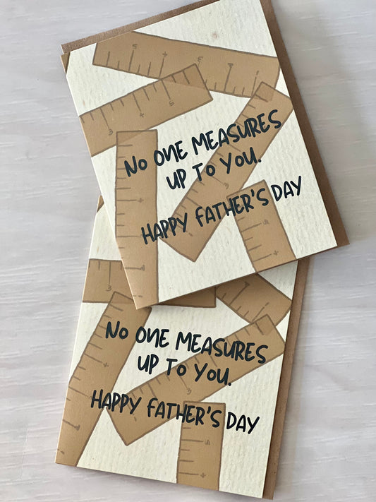 Father's Day Greeting Card- No One Measures Up To You