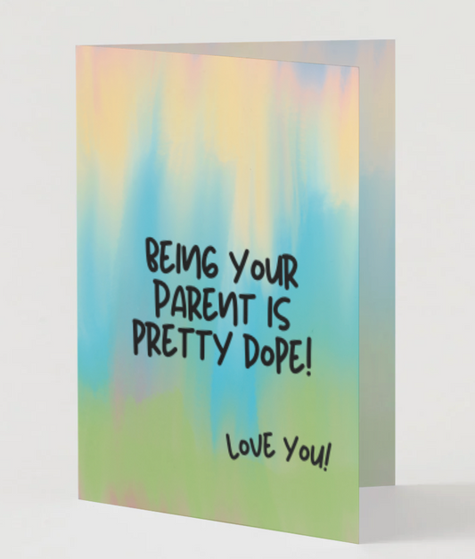 Being Your Parent Is Dope!