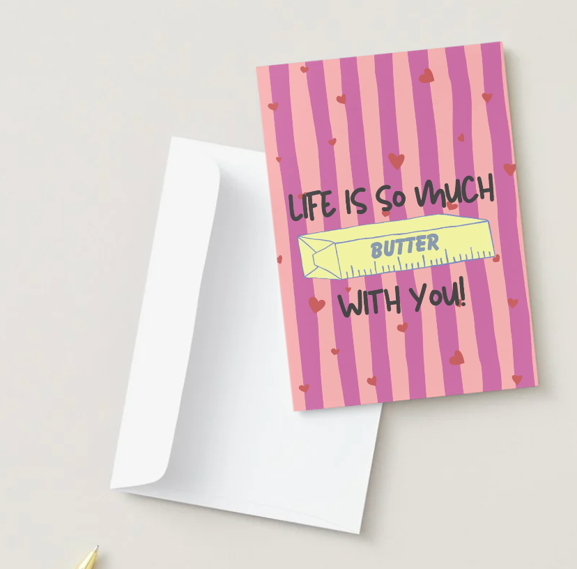 Life Is So Much Butter With You! — Funny Hand Drawn Card