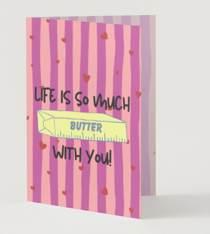 Life Is So Much Butter With You! — Funny Hand Drawn Card