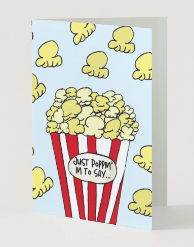 Just Poppin' In To Say, Hand Drawn Popcorn Just Because Card — Recycled Paper